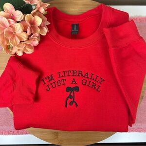 WOMEN’S I’M LITERALLY JUST A GIRL EMBROIDERY SWEATER (UNISEX)